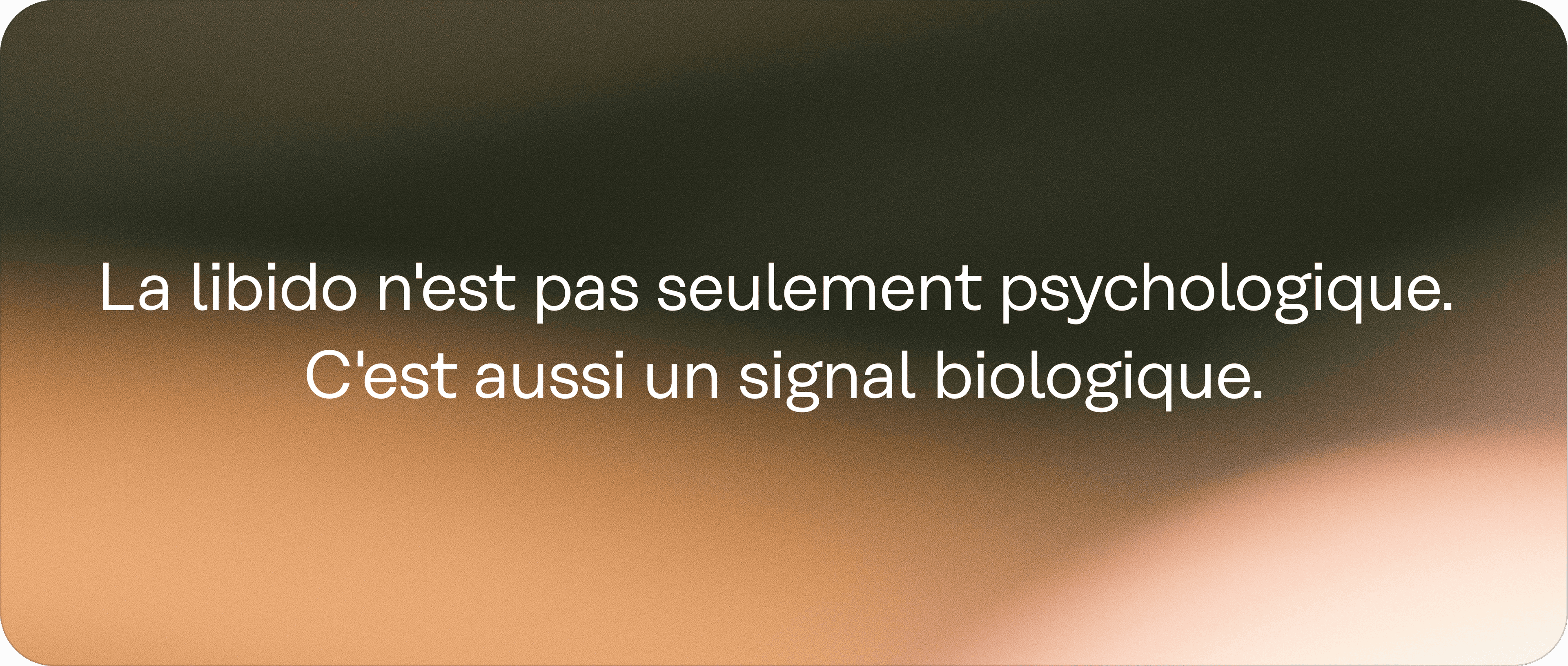 Votre libido, biomarqueur de santé (partie 1)