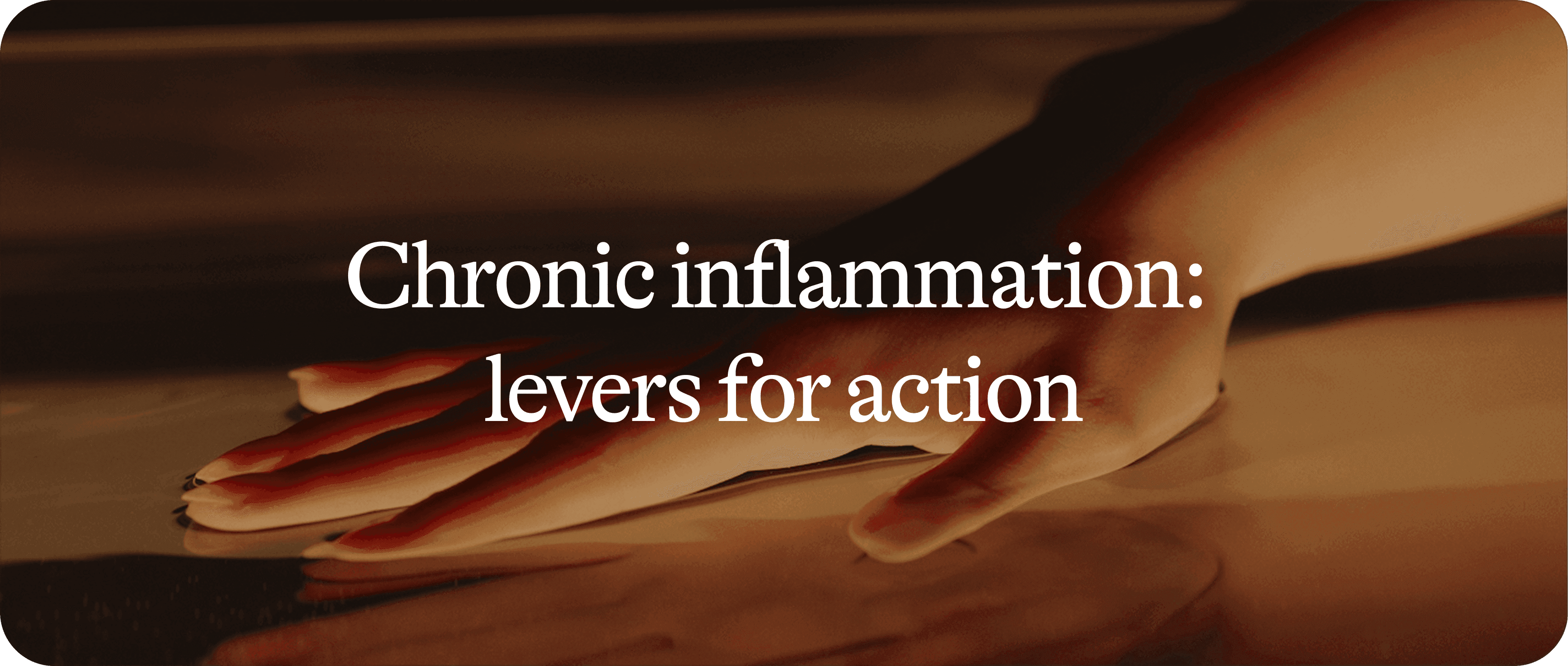 Chronic Inflammation 2/2: Levers for Action