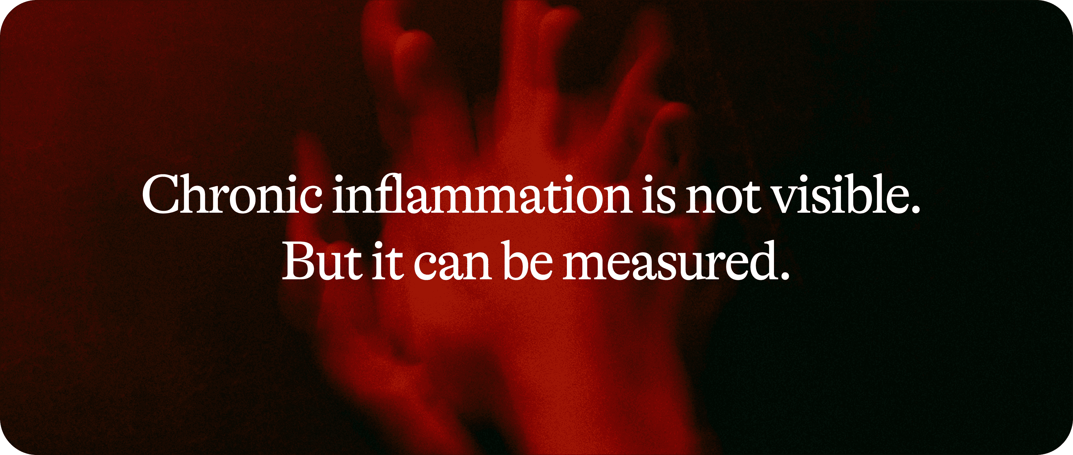 The 7 biomarkers to read and track your chronic inflammation